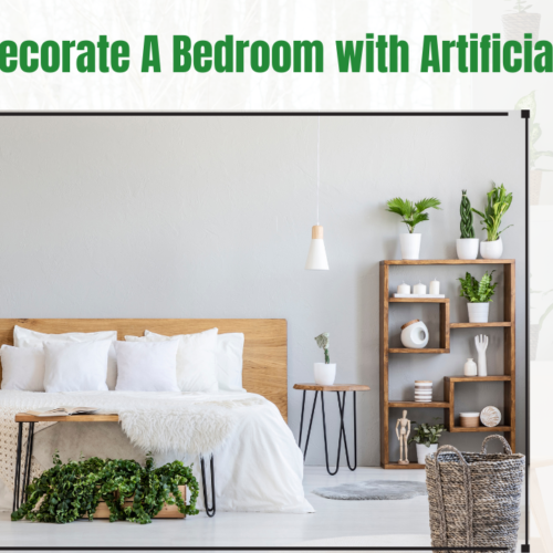 How To Decorate A Bedroom With Artificial Plants ?