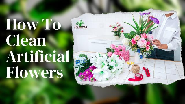 How To Clean Artificial Flowers